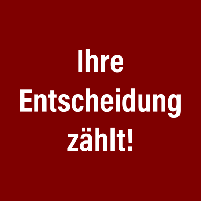 Ihre Entscheidung zählt!